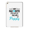 my favorite people call me poppy iPad Mini 4