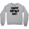 happy father&rsquo;s day Crewneck Sweatshirt