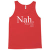 nah Tank Top