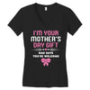 I'm Your Mother's Day Gift Dad Says You're Welcome Baby Girl Women's V-Neck T-Shirt
