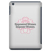Empowered Women Empower Women iPad Mini