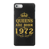 queens are born in 1972 iPhone 7 Case