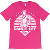 Dance Off Bro! T-Shirt