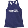 don't worry Racerback Tank