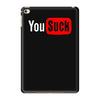 you suck iPad Mini 4
