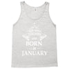 The best teachers are born in January Tank Top