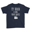 my brain is 90% movie quotes Youth Tee