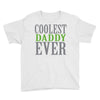 coolest daddy ever Youth Tee