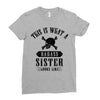 This Is What A Bad Ass Sister Looks Like Ladies Fitted T-Shirt