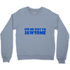 ask me why i'm jawsome Crewneck Sweatshirt