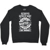 Scorpio Hated By Many Wanted By Plenty Crewneck Sweatshirt