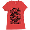 Cancer Hated By Many Wanted By Plenty Ladies Fitted T-Shirt