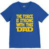 the force is strong with this dad V-Neck Tee