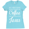 all i need is coffee and jesus Ladies Fitted T-Shirt