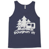 roughin' it roughing trailer camping camp Tank Top