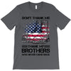 Veteran Don't Thank Me Thank My Brothers Who Never Came Back T-Shirt