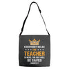 Everybody Relax The Teacher Is Here Adjustable Strap Totes