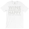 wine makes me happy you, not so much T-Shirt