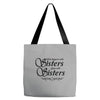 what happens with sisters stays with sisters Tote Bags