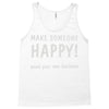 make someone happy Tank Top