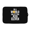 be an eleven Laptop sleeve