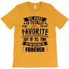 My Pops Is Totally My Most Favorite Guy of All Time in the History of T-Shirt