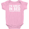 i'm great in bed i can sleep for hours funny Baby Onesie