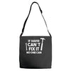 can't fix it Adjustable Strap Totes