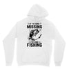 If I've Gone Missing Fishing Hoodie