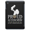 proud Autism  mom iPad Mini