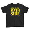 come to the math side Youth Tee