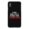 If You Didn't Put it in Here Then Don't Touch it iPhoneX