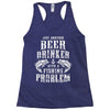 Just Another Beer Drinker With A Fishing Problem Racerback Tank