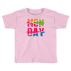 monday crossed out Toddler T-shirt
