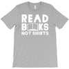 read books not shirts T-Shirt