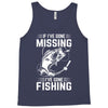 If I've Gone Missing Fishing Tank Top