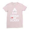eat drink and be scary Ladies Fitted T-Shirt