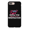 Move Over Boys Let This Girl Show You How To Be A Firefighter iPhone 8 Plus