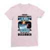 Never Underestimate A Man Who Watches Lost in Space And Was Born in De Ladies Fitted T-Shirt