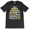 i'm a dance teacher, that means i'm creative cool passionate &amp; a littl T-Shirt