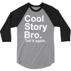 cool story bro, tell it again 3/4 Sleeve Shirt