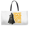 Coolest Dad Ever Next to Darth Vader of Course Weekender Totes