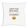 show your real face, halloween is coming Throw Pillow