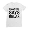 Frankie Says Relax Ladies Fitted T-Shirt