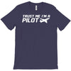 trust me, i'm a pilot   captain airplane flight crew plane airport tee T-Shirt