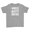 worlds okayest brother funny Youth Tee