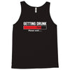 getting drunk Tank Top