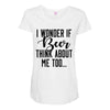 I Wonder If Beer Thinks About Me Maternity Scoop Neck T-shirt