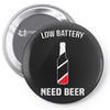 low battery   need beer Pin-back button