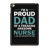 i'm a proud dad of freaking awesome nurse iPad Mini 4